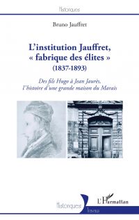 L'institution Jauffret, « fabrique des élites » (1837-1893)