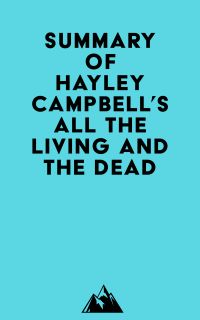 Summary of Hayley Campbell's All the Living and the Dead