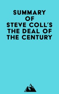 Summary of Steve Coll's The Deal of the Century