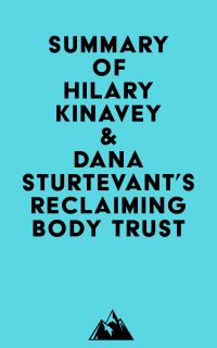 Summary of Hilary Kinavey & Dana Sturtevant's Reclaiming Body Trust