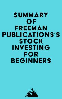 Summary of Freeman Publications's Stock Investing for Beginners
