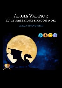 Alicia Valinor et le maléfique dragon noir