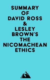 Summary of David Ross & Lesley Brown's The Nicomachean Ethics