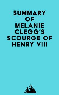 Summary of Melanie Clegg's Scourge of Henry VIII