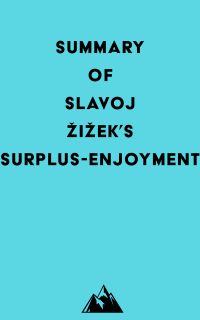 Summary of Slavoj ?i?ek's Surplus-Enjoyment