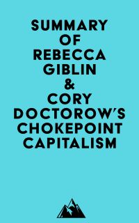 Summary of Rebecca Giblin & Cory Doctorow's Chokepoint Capitalism