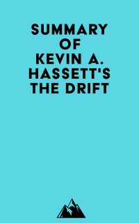 Summary of Kevin A. Hassett's The Drift