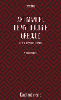 Antimanuel de mythologie grecque. Livre 3