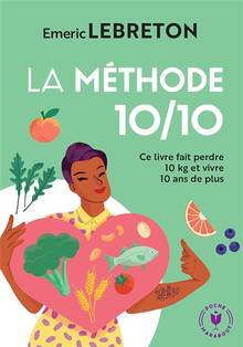 Méthode 10/10 : Ce livre fait perdre 10 kg et vivre 10 ans de plus