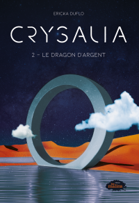 Crysalia, t.2 : Le dragon d'argent