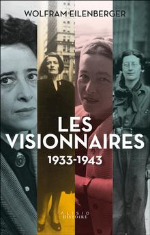 Visionnaires : 1933-1943, Les