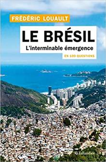 Le Brésil en 100 questions : l'interminable émergence
