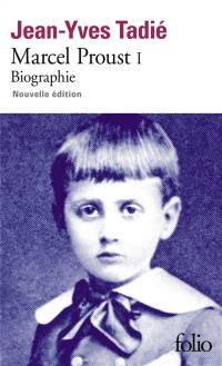 Marcel Proust : biographie, t.1