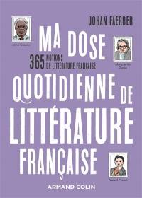 Ma dose quotidienne de littérature française : 365 notions de littérature françaiseMa dose quotidienne de littérature française : 365 notions de littérature française