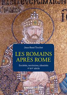 Romains après Rome : Sociétés, territoires, identités, Ve-XVe siècle