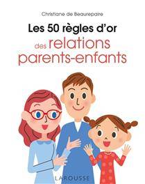50 règles d'or des relations parents-enfants