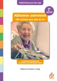 Alzheimer autrement - 100 activités pour plus de vie