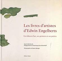 Livres d'artistes d'Edwin Engelberts : Un éditeur d'art, ses peintres et ses poètes