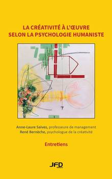  Créativité à l’oeuvre selon la psychologie humaniste, Entretiens avec René Bernèche