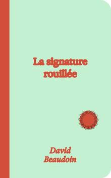 Signature rouillée, La