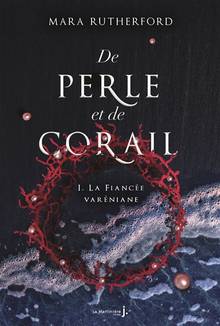 De perle et de corail, t.1 : La fiancée varéniane
