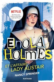 Les enquêtes d'Enola Holmes, t.2 : Enola Holmes et l'affaire lady Alistair