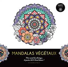 Mandalas végétaux : mon carnet de coloriages et pensées 100 % bonne humeur