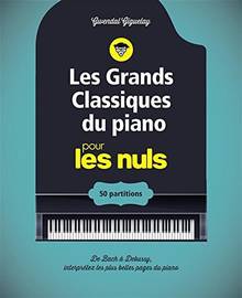 Grands classiques du piano pour les nuls : 50 partitions
