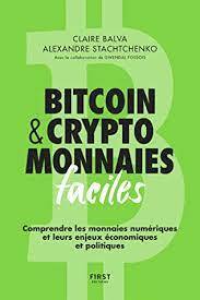 Bitcoin & cryptomonnaies faciles : comprendre les monnaies numériques et leurs enjeux économiques et politiques