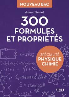 300 formules et propriétés : spécialité physique chimie : nouveau bac