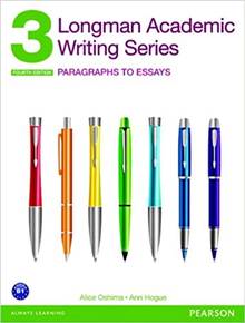 Longman Academic Writing Series 3, Paragraph to Essays, 4th edition