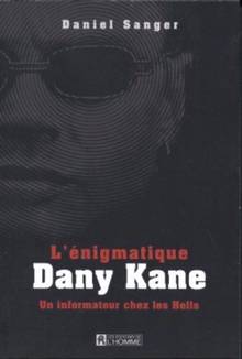 Énigmatique Dany Kane: un informateur chez les Hells