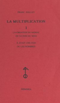 La multiplication (1). La création du monde ou Le don du sens