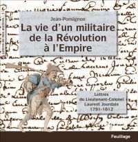 La vie d'un militaire de la Révolution à l'Empire