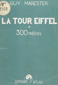 La Tour Eiffel à 300 mètres
