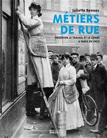 Métiers de rue : observer le travail et le genre à Paris en 1900