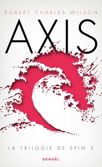 La trilogie de Spin (Tome 2) - Axis