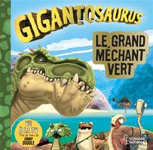 Gigantosaurus : Le grand méchant vert