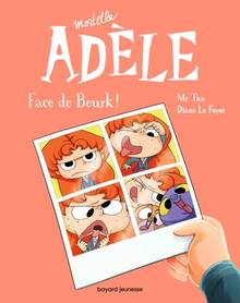 Mortelle Adèle : Volume 19, Face de beurk !