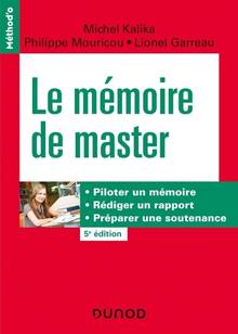 Le mémoire de master : piloter un mémoire, rédiger un rapport, préparer une soutenance