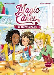 Magic Cakes, t.1 : Un zeste de magie