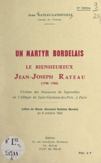 Un martyr bordelais : le Bienheureux Jean-Joseph Rateau (1758-1792)