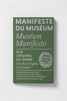 Manifeste du Muséum = Museum manifesto, 6 : Aux origines du genre = On the origins of gender