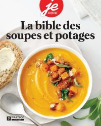 Bible des soupes et des potages, La : Bol de réconfort
