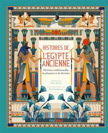 Histoires de l'Egypte ancienne : Histoires traditionnelles de pharaons et de divinités