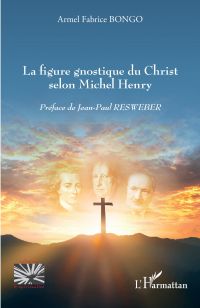 La figure gnostique du Christ selon Michel Henry