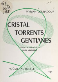 Cristal, torrents, gentianes