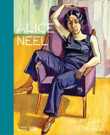 Alice Neel : un regard engagé : Centre Pompidou