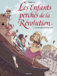 Les Enfants perchés de la Révolution (Tome 1)