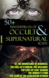 50+ Masterpieces of Occult & Supernatural Fiction